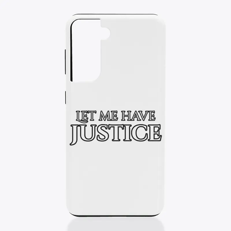 Let me have justice