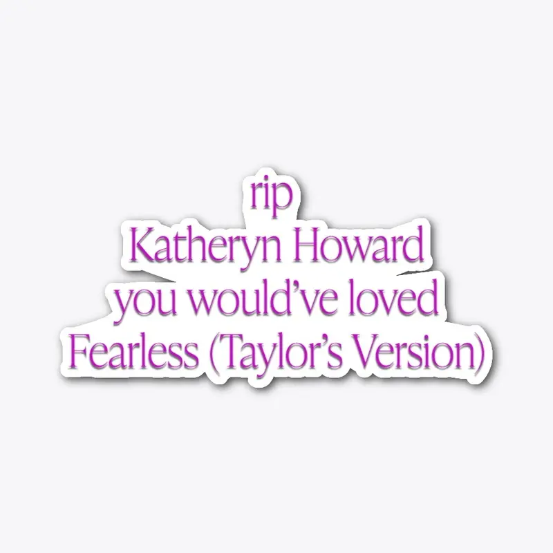 RIP Katheryn Howard