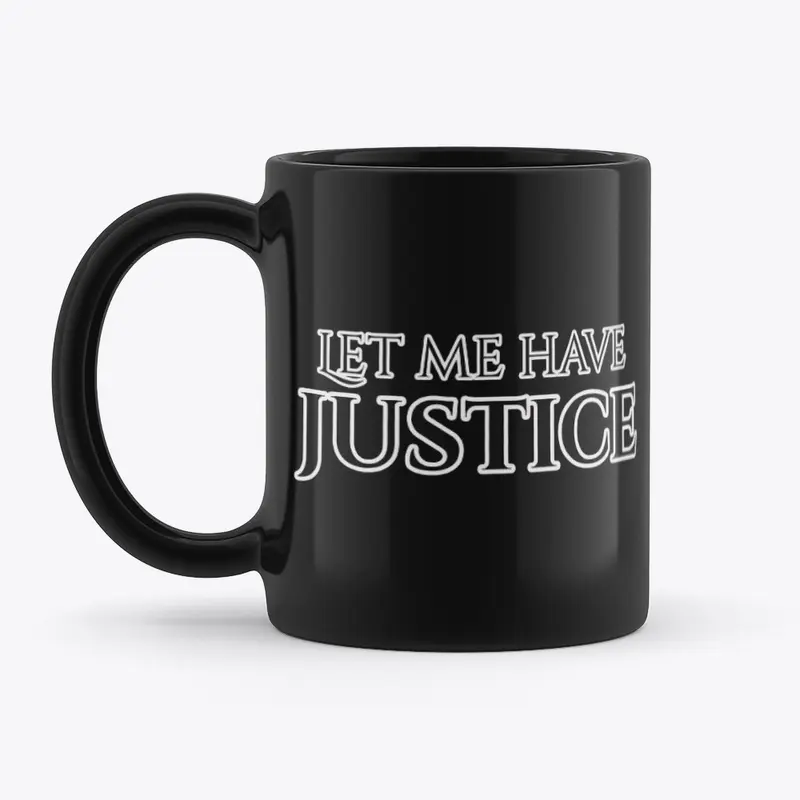 Let me have justice (White text)