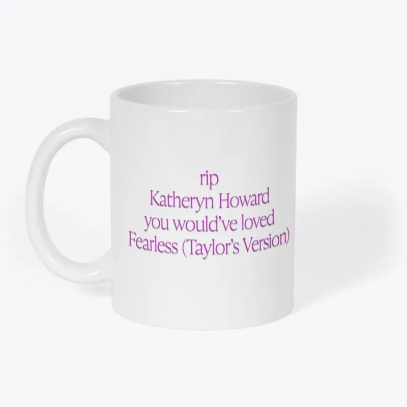 RIP Katheryn Howard