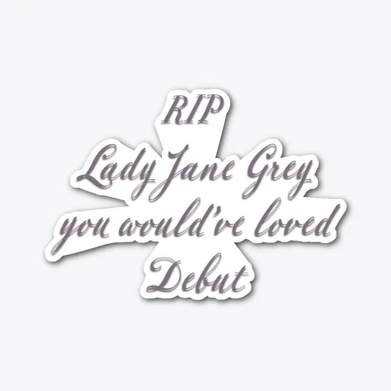 RIP Lady Jane